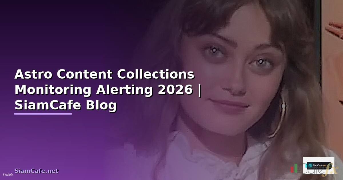 Astro Content Collections Monitoring และ Alerting
