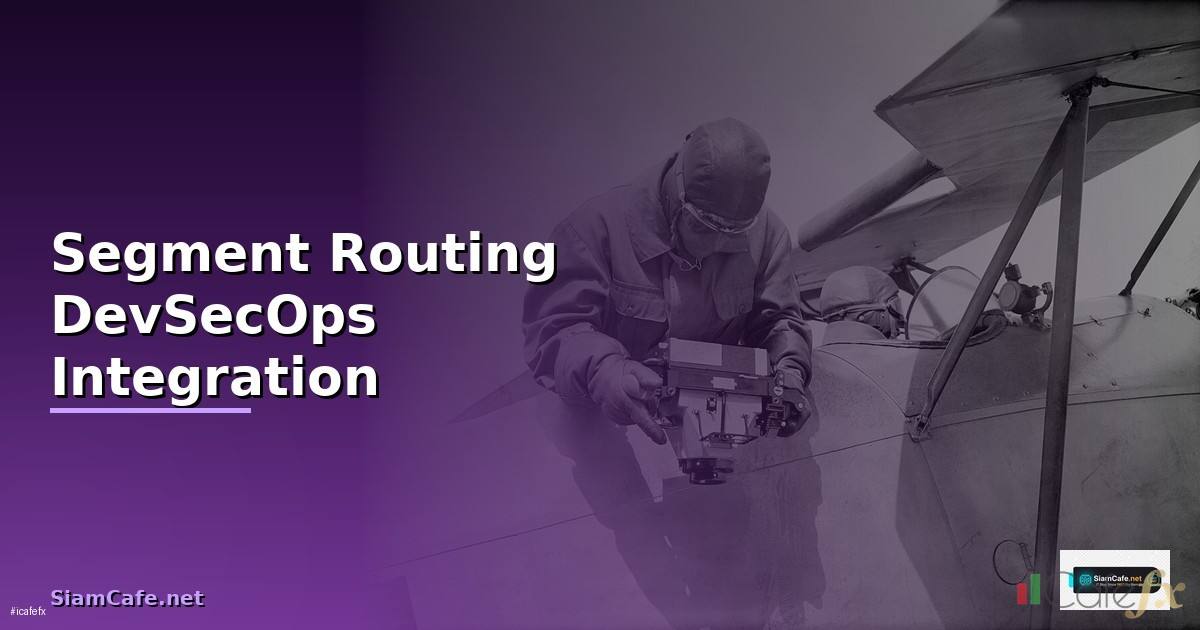 Segment Routing DevSecOps Integration —