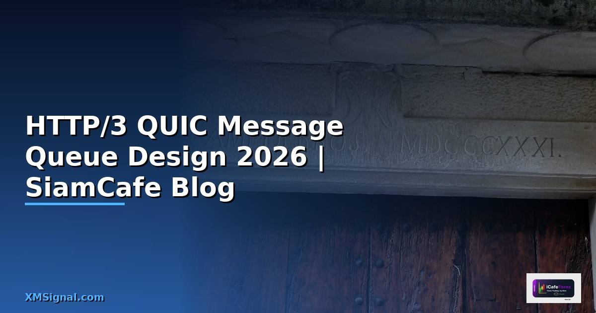 HTTP/3 QUIC Message Queue Design —