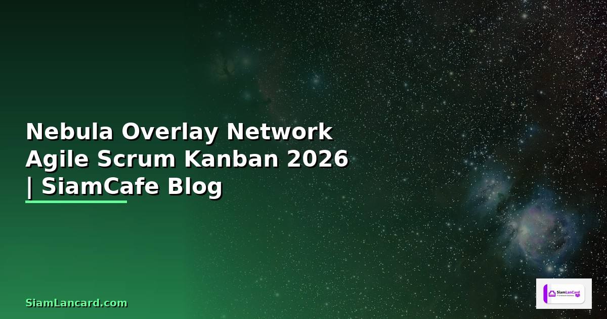 Nebula Overlay Network Agile Scrum Kanban