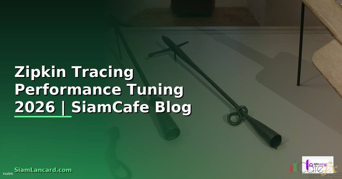 Zipkin Tracing Performance Tuning เพิ่มความเร็ว
