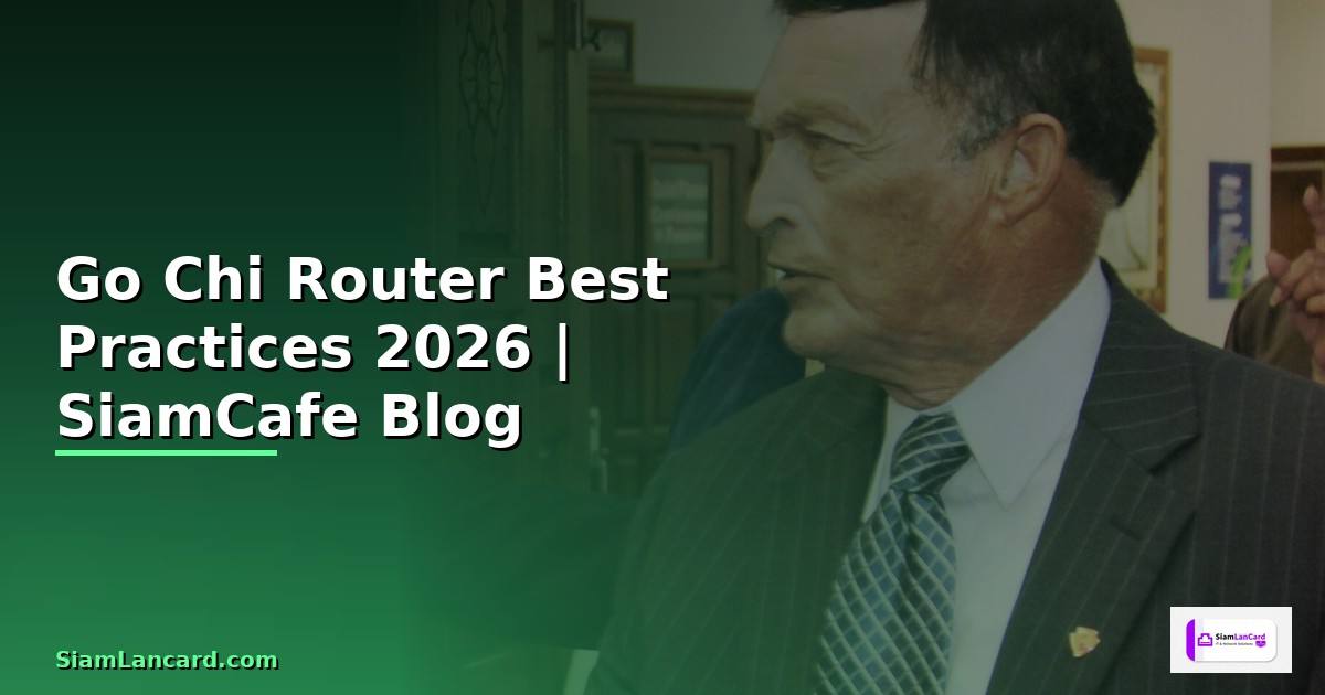 Go Chi Router Best Practices ที่ต้องรู้ — คู่มือฉบับสมบูรณ์ 2026