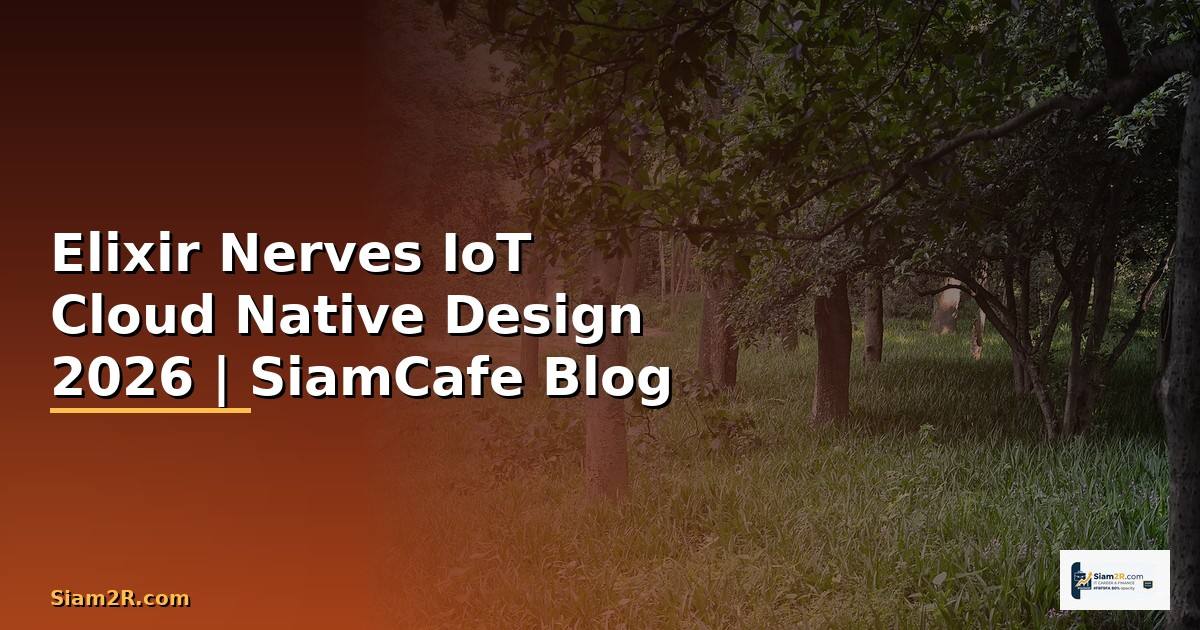 Elixir Nerves IoT Cloud Native Design