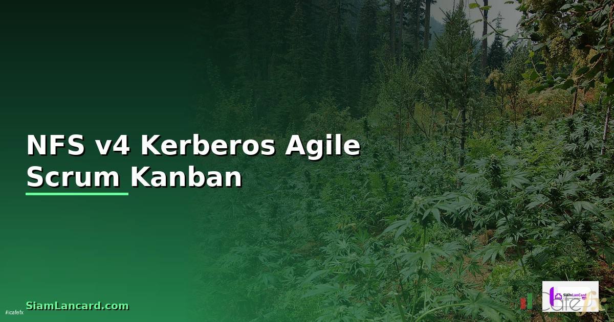 NFS v4 Kerberos Agile Scrum Kanban — วิธีตั้งค่าและใช้งานจริงพร้อมตัวอย่าง