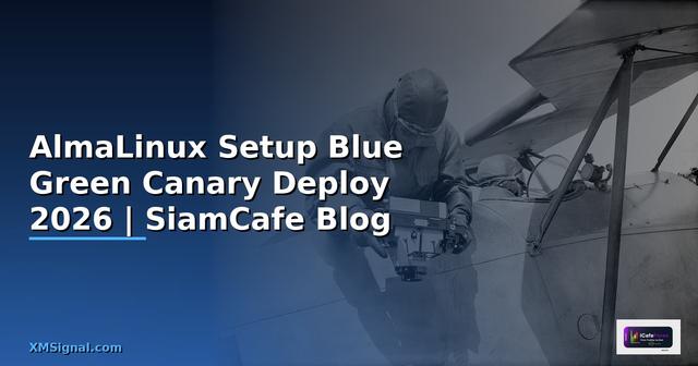 AlmaLinux Setup Blue Green Canary Deploy