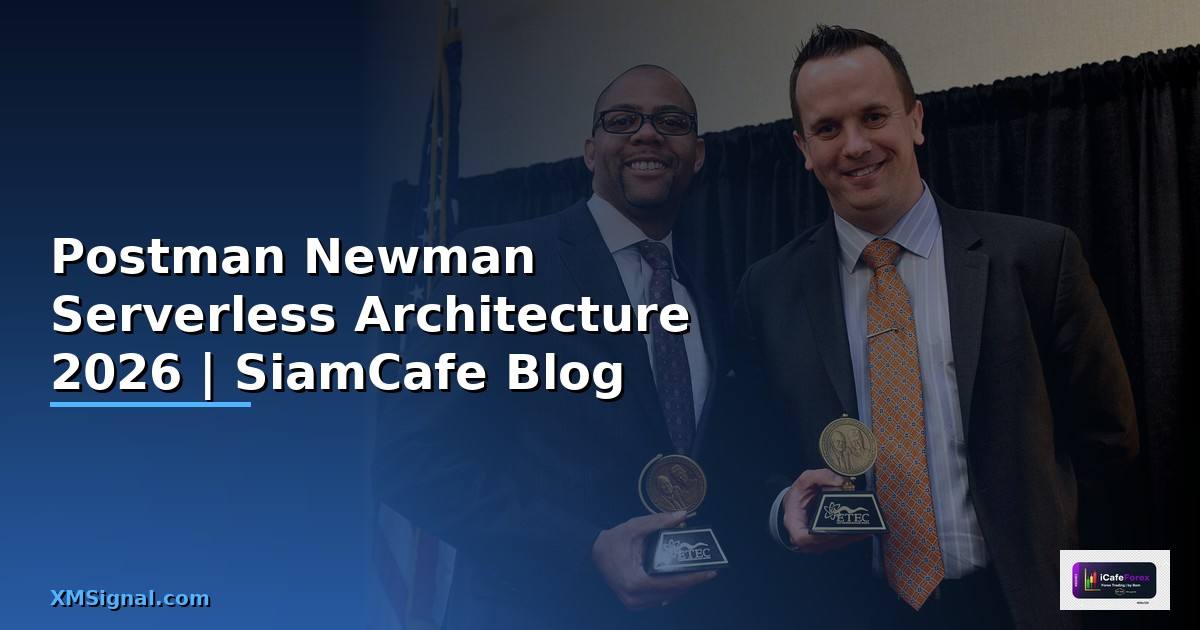 Postman Newman Serverless Architecture — คู่มือฉบับสมบูรณ์ 2026
