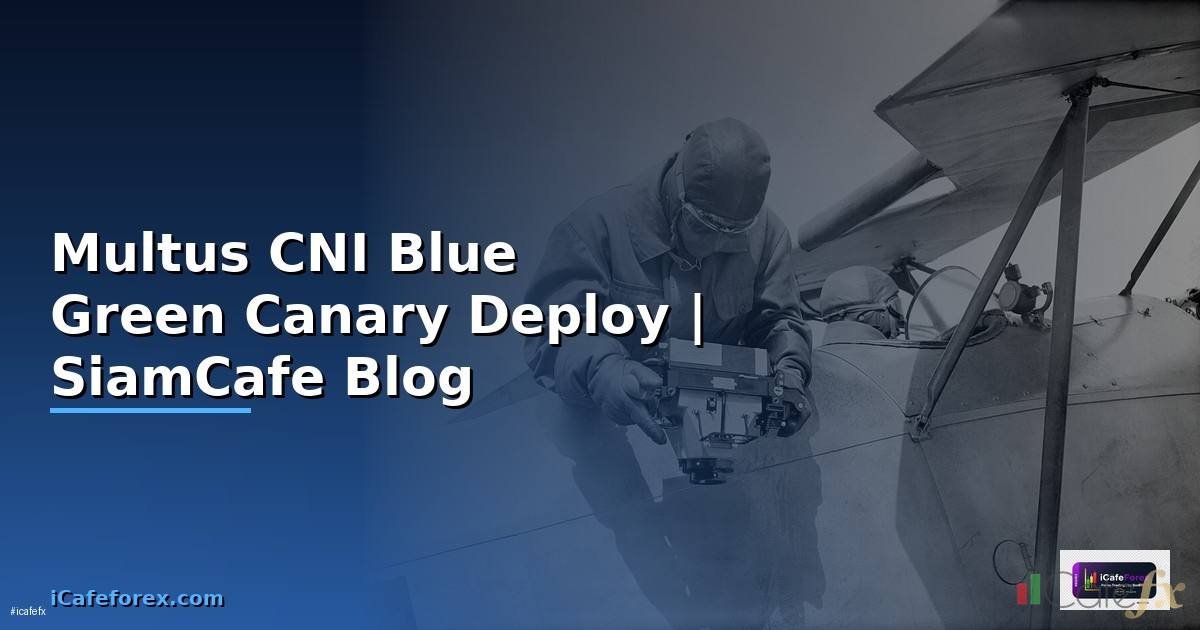Multus CNI Blue Green Canary Deploy