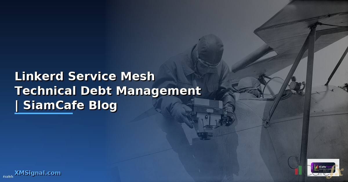 Linkerd Service Mesh Technical Debt Management