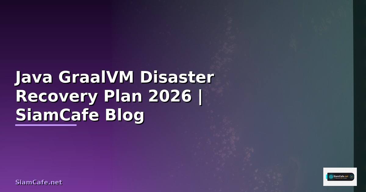 Java GraalVM Disaster Recovery Plan
