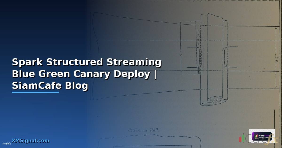 Spark Structured Streaming Blue Green Canary