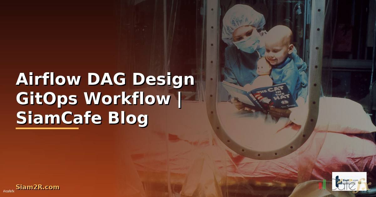 Airflow DAG Design GitOps Workflow