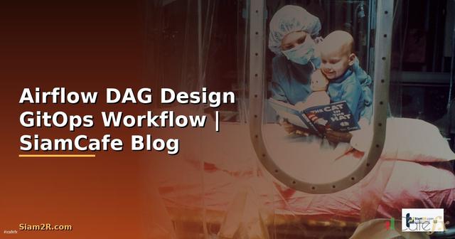 Airflow DAG Design GitOps Workflow