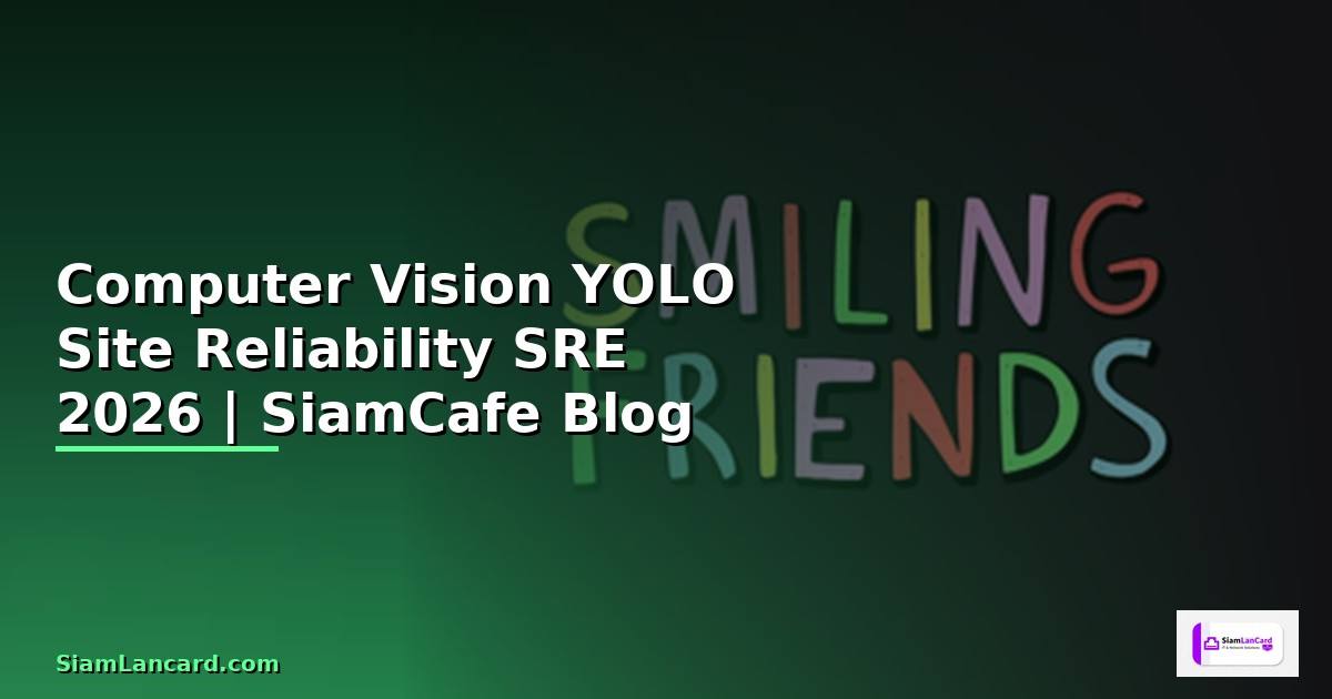 Computer Vision YOLO Site Reliability SRE