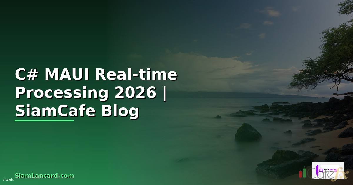C# MAUI Real-time Processing