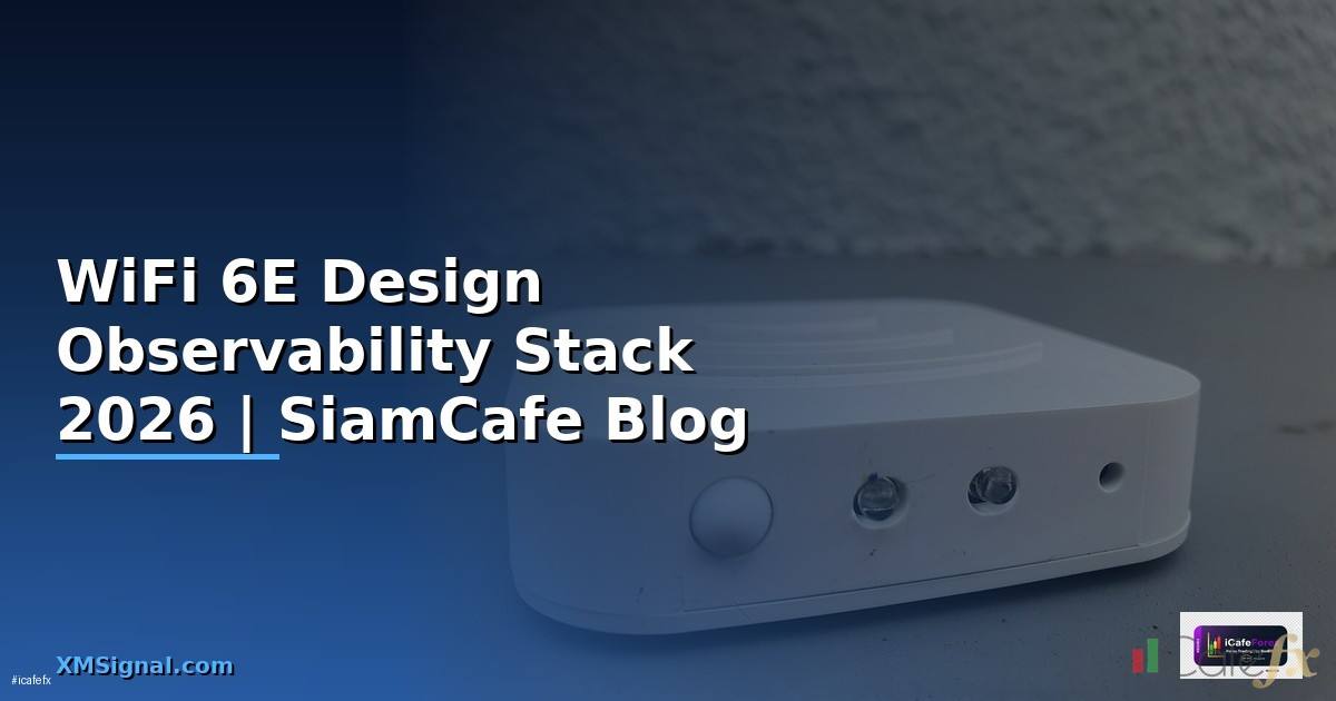WiFi 6E Design Observability Stack