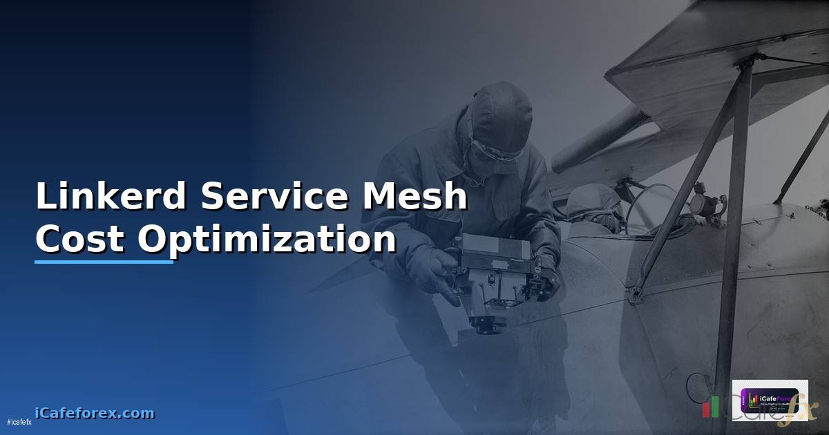 Linkerd Service Mesh Cost Optimization