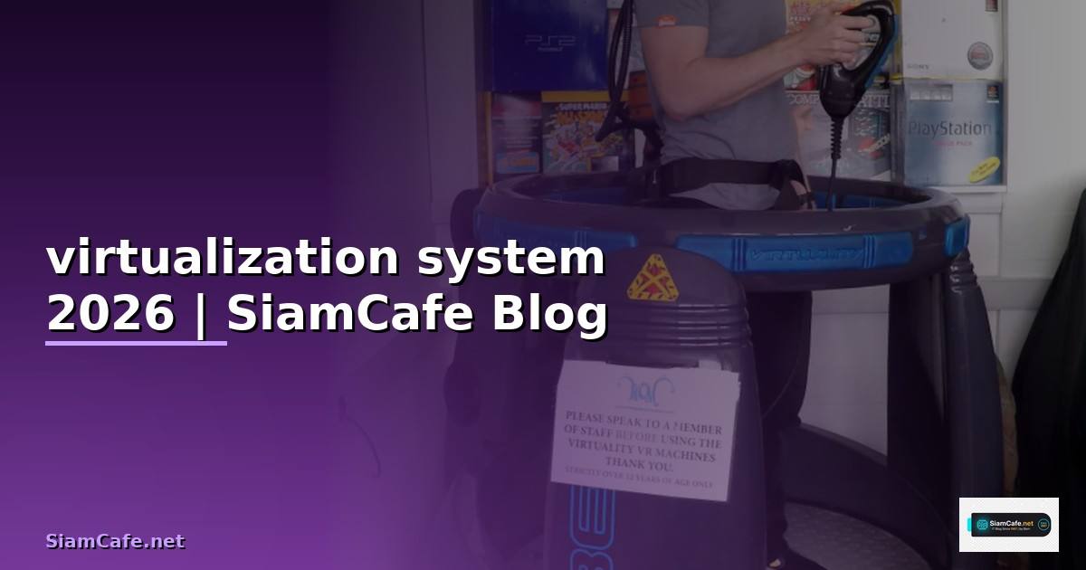 virtualization system คือ
