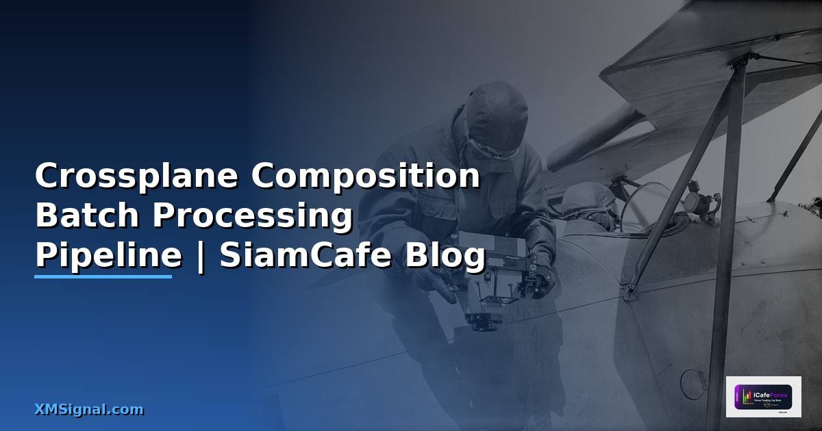 Crossplane Composition Batch Processing Pipeline