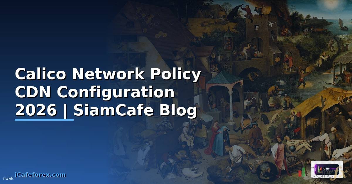Calico Network Policy CDN Configuration