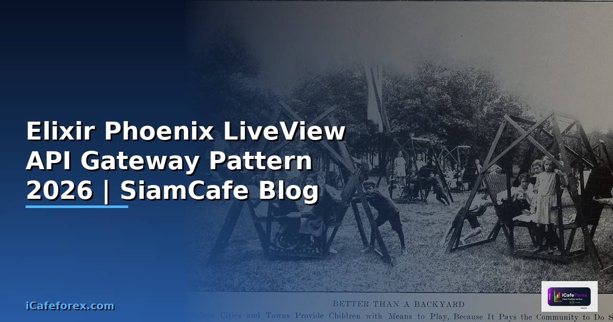Elixir Phoenix LiveView API Gateway Pattern