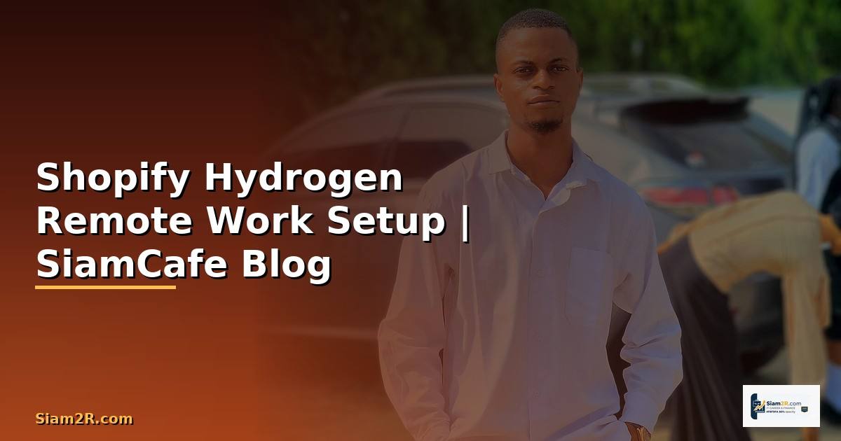 Shopify Hydrogen Remote Work Setup