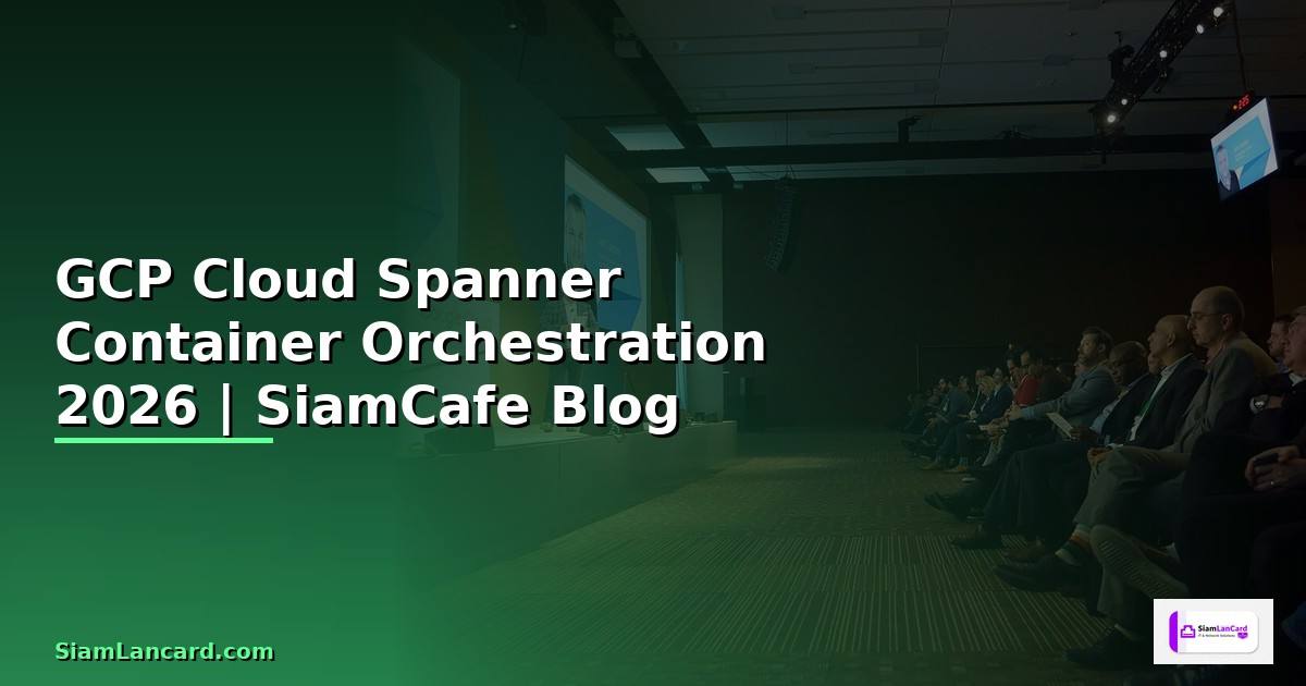 GCP Cloud Spanner Container Orchestration