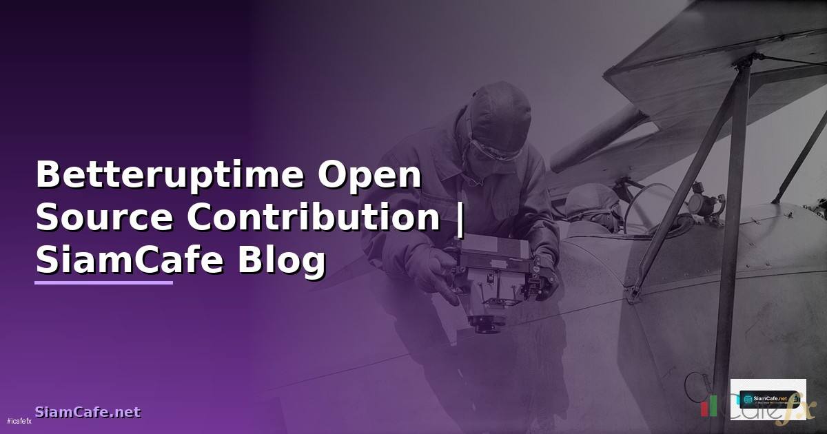 Betteruptime Open Source Contribution