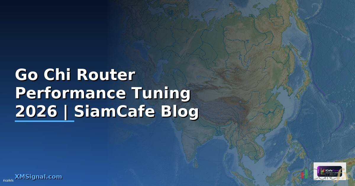 Go Chi Router Performance Tuning เพิ่มความเร็ว