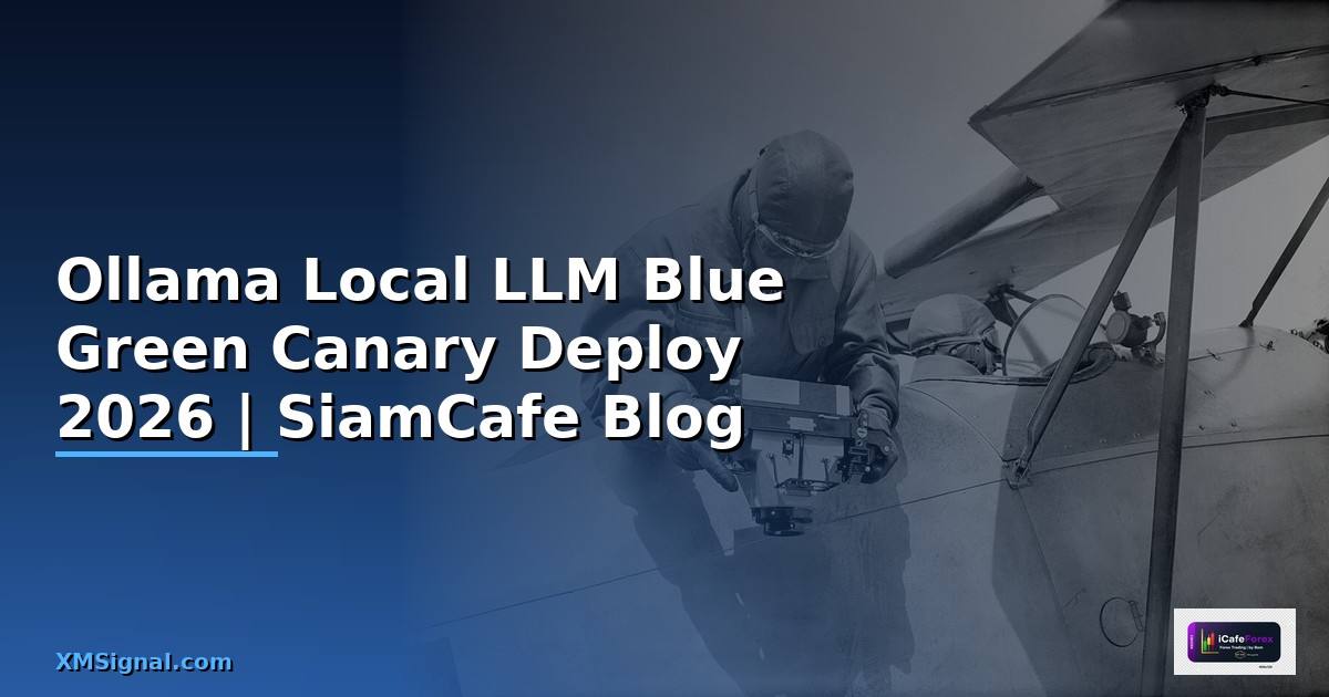 Ollama Local LLM Blue Green Canary Deploy