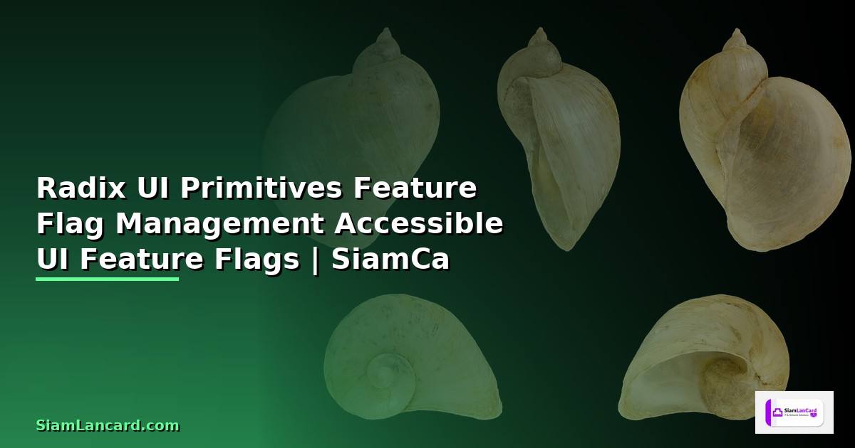 Radix UI Primitives Feature Flag Management —