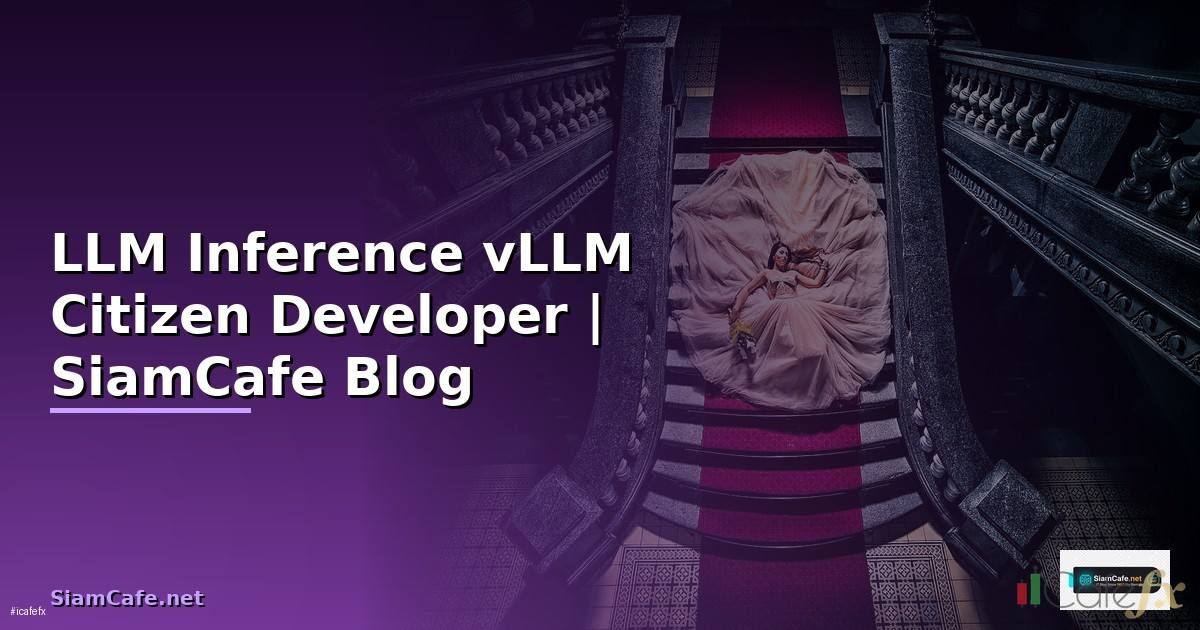 LLM Inference vLLM Citizen Developer