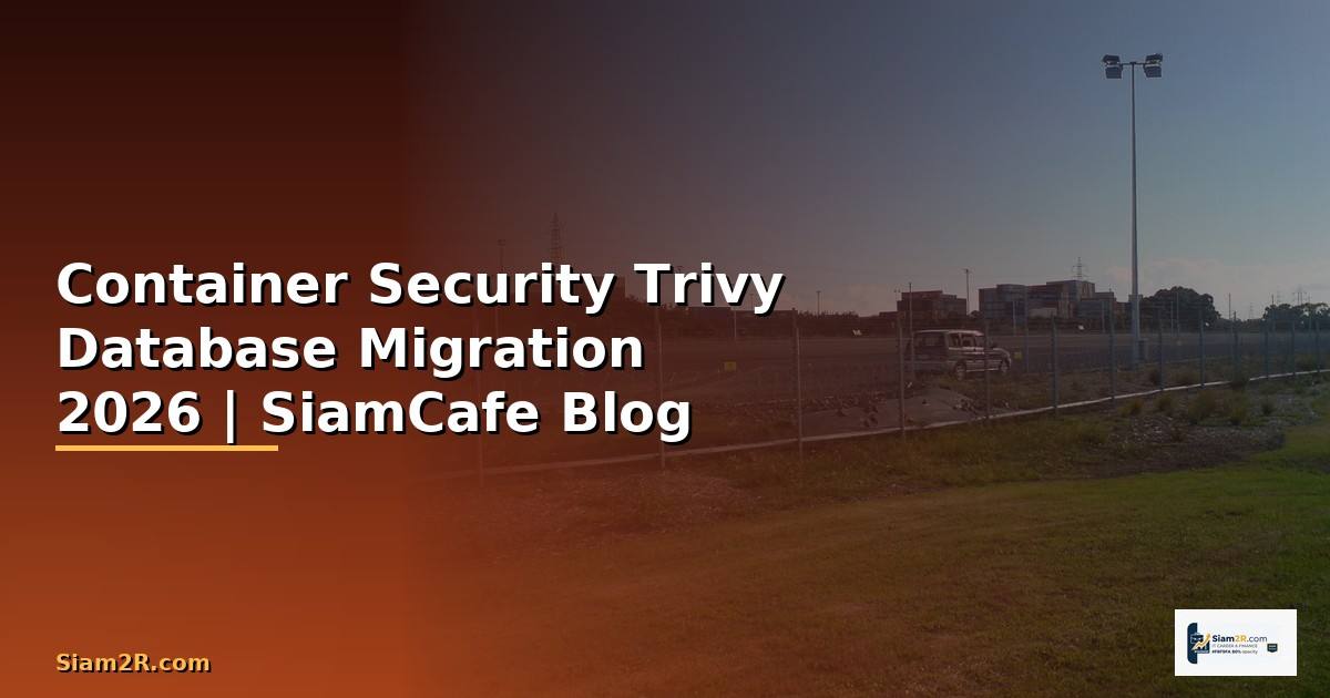 Container Security Trivy Database Migration