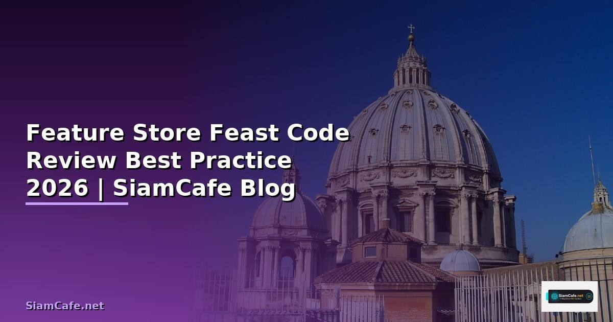Feature Store Feast Code Review Best Practice
