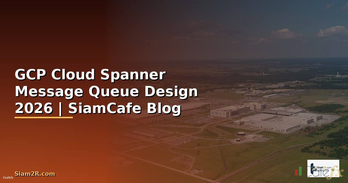 GCP Cloud Spanner Message Queue Design