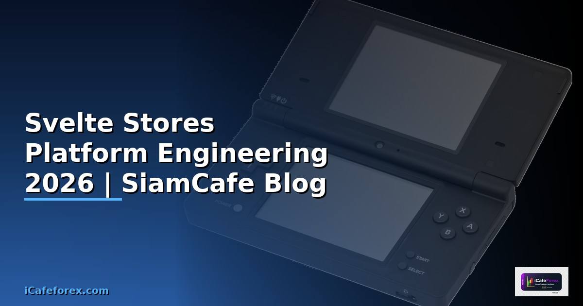 Svelte Stores Platform Engineering