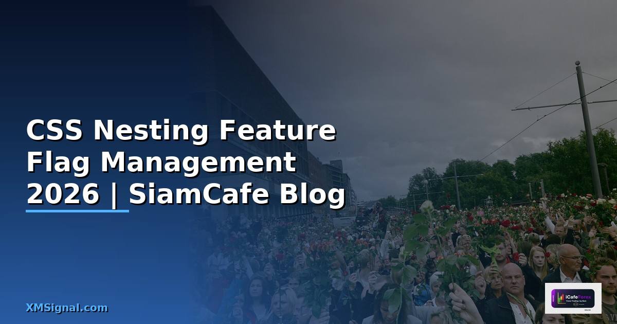 CSS Nesting Feature Flag Management