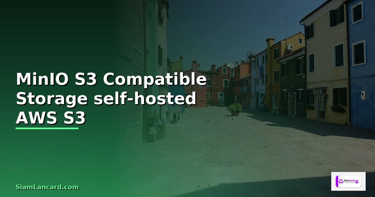MinIO S3 Compatible Storage self-hosted ทดแทน AWS S3