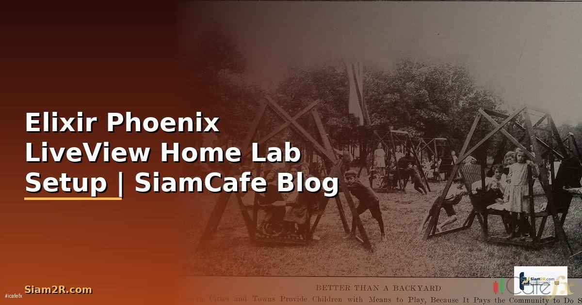 Elixir Phoenix LiveView Home Lab Setup