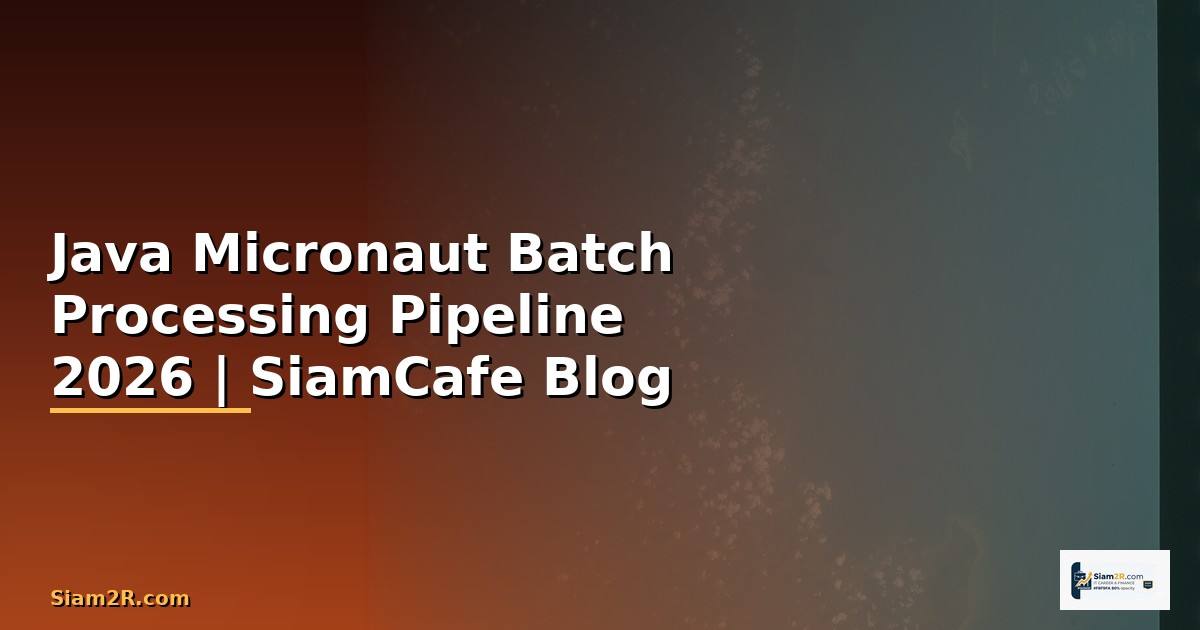 Java Micronaut Batch Processing Pipeline