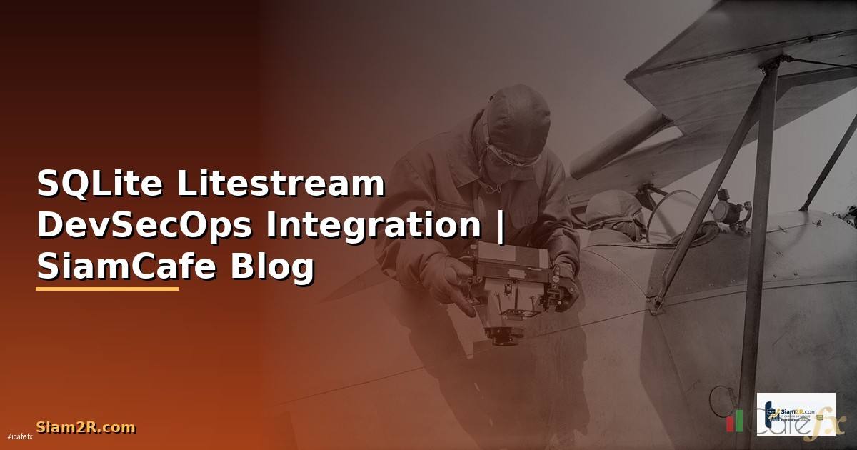 SQLite Litestream DevSecOps Integration
