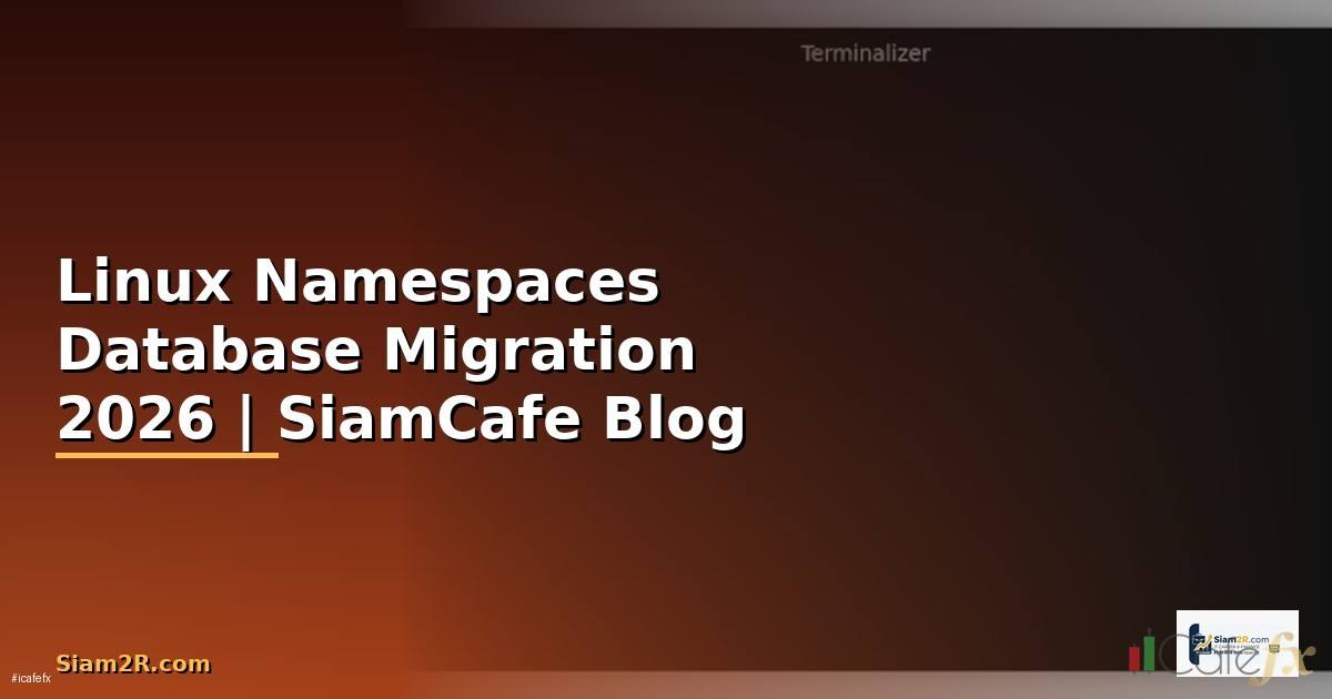 Linux Namespaces Database Migration