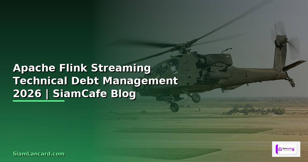Apache Flink Streaming Technical Debt Management