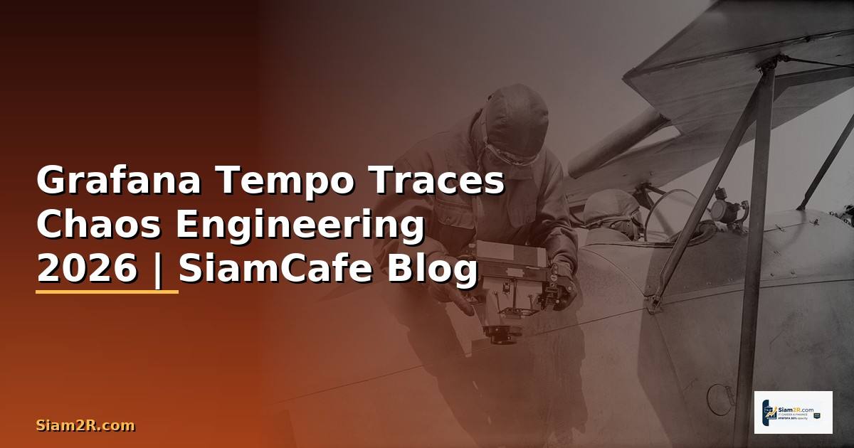 Grafana Tempo Traces Chaos Engineering