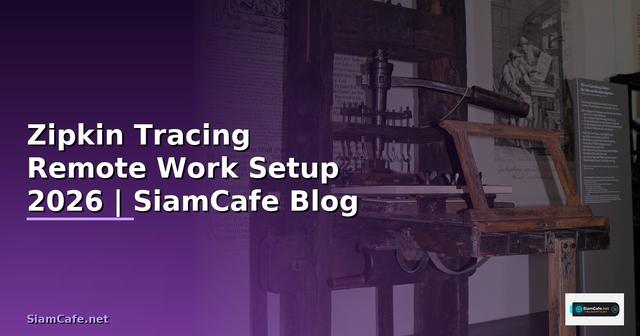 Zipkin Tracing Remote Work Setup
