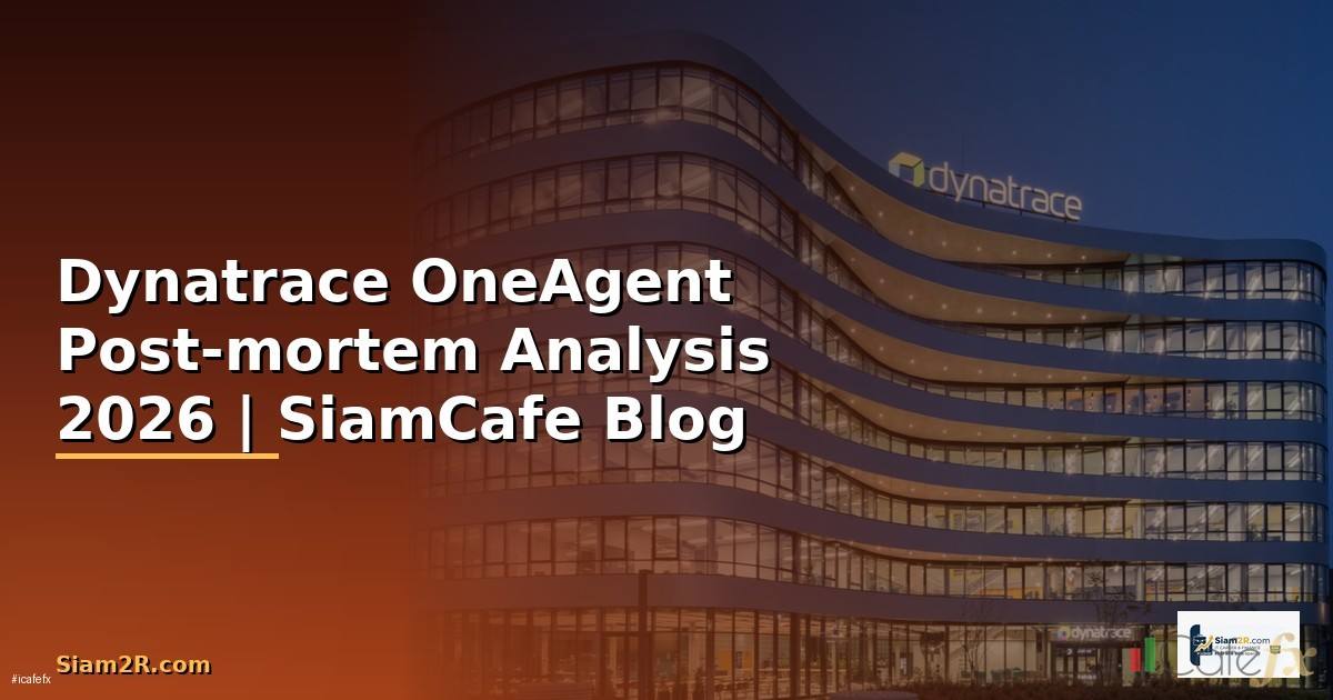 Dynatrace OneAgent Post-mortem Analysis