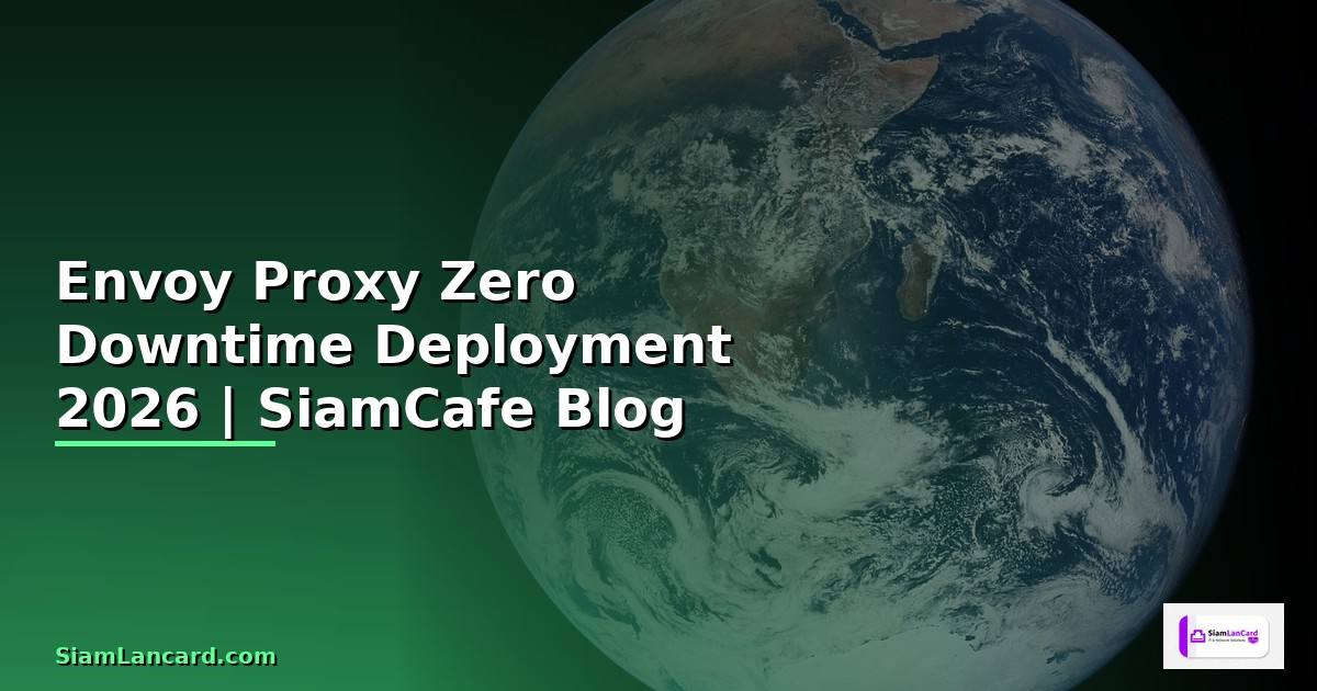 Envoy Proxy Zero Downtime Deployment