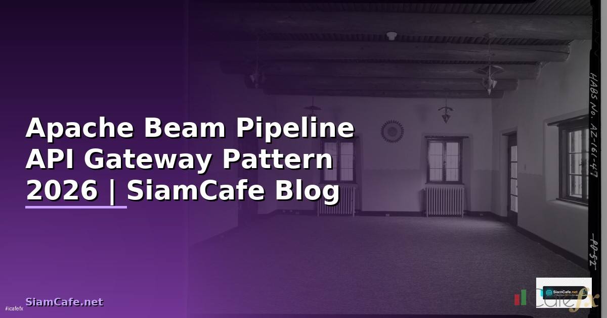 Apache Beam Pipeline API Gateway Pattern