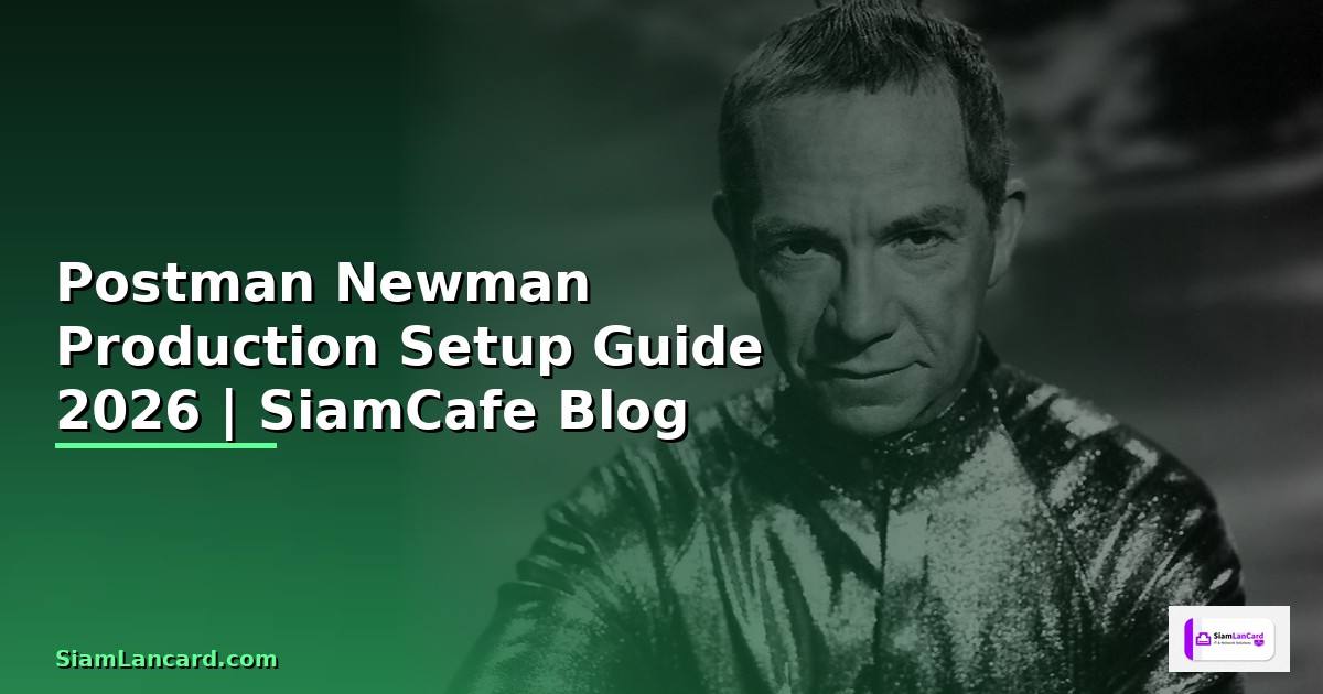 Postman Newman Production Setup Guide