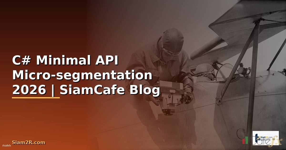 C# Minimal API Micro-segmentation