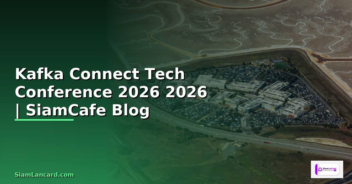 Kafka Connect Tech Conference 2026